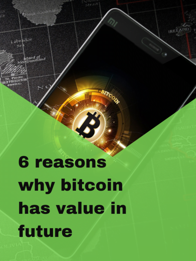 6 reasons why bitcoin has value