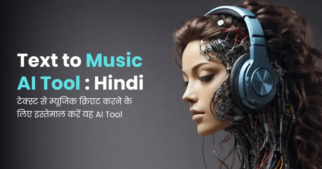 Artificial intelligence robot humanoid with headphones and Hindi text overlay Text to music AI tool
